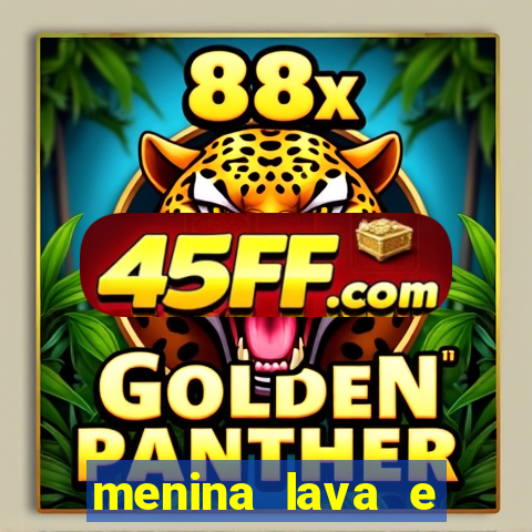 menina lava e menino gelo 360